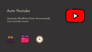 Scraper vidéo Youtube WordPress Auto Youtube